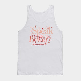 speak truth to power MILAN KUNDERA BY CHAKIBIUM Tank Top